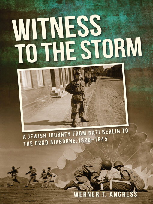 Title details for Witness to the Storm by Werner T. Angress - Available
